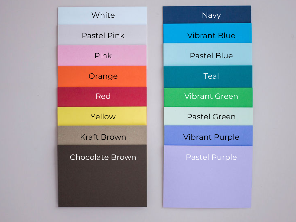 16 greetings cards lay on top of each other in the following colours: White, Pastel Pink, Pink, Orange, Vibrant Red, 
Vibrant Yellow, Kraft Brown, Chocolate Brown, Navy, Vibrant Blue, Pastel Blue, Teal, Vibrant Green, Pastel Green, Vibrant Purple, Pastel Purple